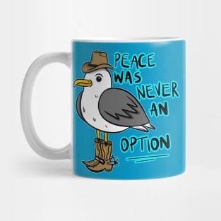 PEACE WAS NEVER AN OPTION Mug